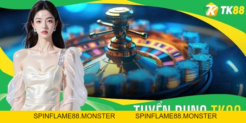 Tuyển Dụng TK88 - Top 3 Vị Trí Được Nền Tảng Săn Đón Nhất - SPINFLAME88